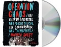 Cover-Bild zum Titel 'Operation Chaos: The Vietnam Deserters Who Fought the Cia, the Brainwashers, and Themselves' von 'Matthew Sweet'