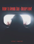 Cover-Bild zum Titel 'How to Avoid Self-Deception!' von 'Leroy Vincent'