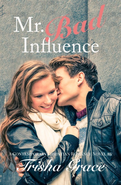 Mr. Bad Influence (Shine) - Trisha Grace
