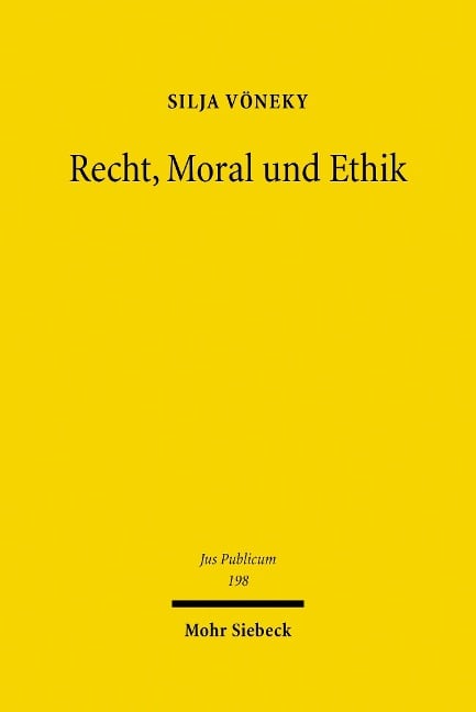 Recht, Moral und Ethik - Silja Vöneky