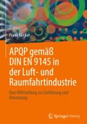 Cover-Bild zum Titel 'APQP gemäß DIN EN 9145 in der Luft- und Raumfahrtindustrie' von 'Frank Jürgler'