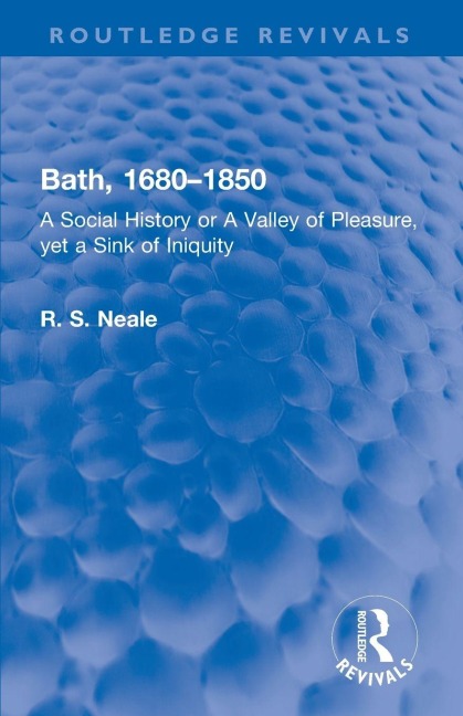 Bath, 1680-1850 - R. S. Neale