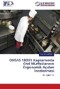 Cover-Bild zum Titel 'OHSAS 18001 Kapsam¿nda Otel Mutfaklar¿n¿n Ergonomik Aç¿dan ¿ncelenmesi' von 'Hac¿ Ahmet Çak¿r'