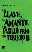 Cover-Bild zum Titel 'La llave, el amante y el pasillo frío del tercero B' von 'Leo Martin'