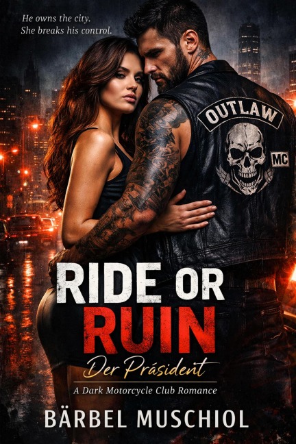 Ride or Ruin - Der Präsident - Bärbel Muschiol