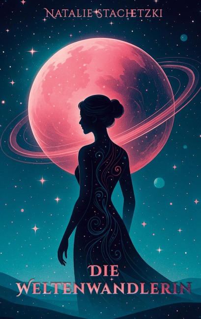 Die Weltenwandlerin - Natalie Stachetzki