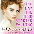 Cover-Bild zum Titel 'The Day the Jerk Started Falling Lib/E' von 'Max Monroe'