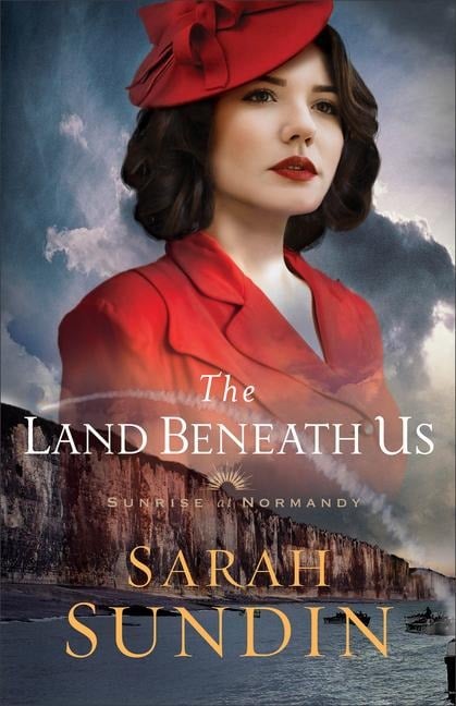 The Land Beneath Us - Sarah Sundin