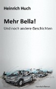 Cover-Bild zum Titel 'Mehr Bella!' von 'Heinrich Huch'