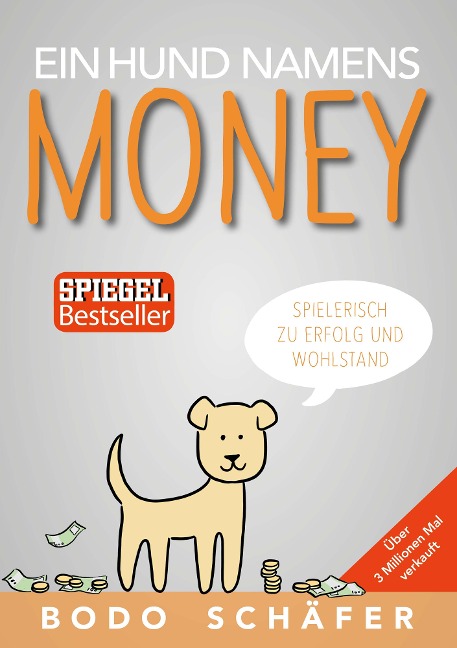 Ein Hund namens Money - Bodo Schäfer, Bodo Schäfer