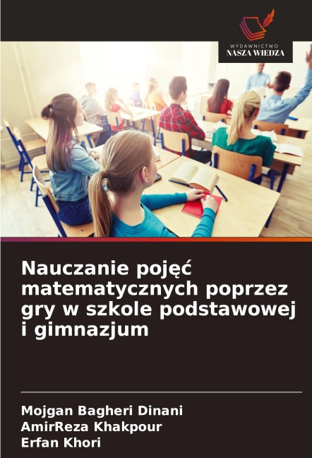 Nauczanie poj¿¿ matematycznych poprzez gry w szkole podstawowej i gimnazjum - Mojgan Bagheri Dinani, Amirreza Khakpour, Erfan Khori