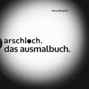Cover-Bild zum Titel 'Arschloch.' von 'Anna Nonyma'