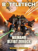 Cover-Bild zum Titel 'BattleTech - Niemand bleibt zurück' von 'Michael J. Ciaravella'