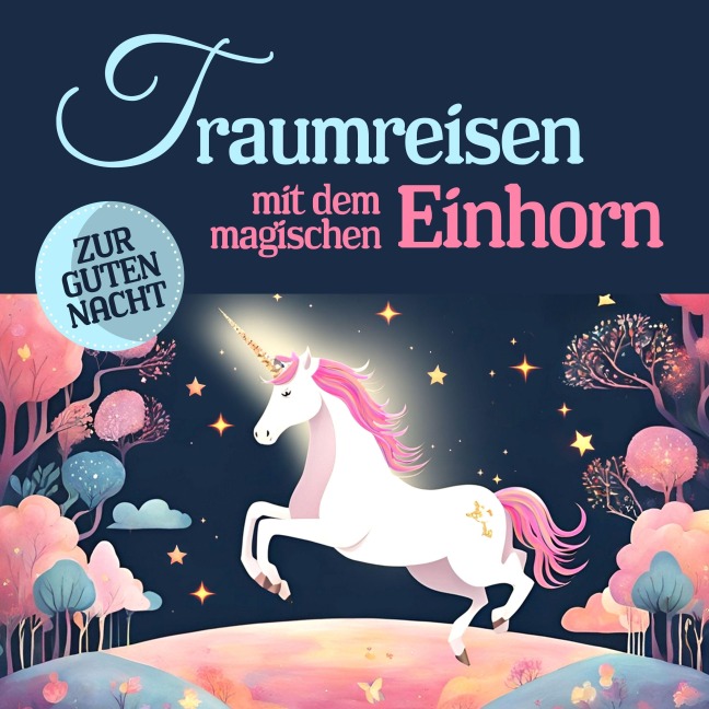 Traumreisen mit dem magischen Einhorn - Susanne Keller, Nicole Khan, Dieter Moskanne, Urmel, Dirk Schlag