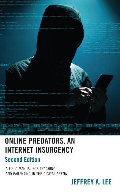 Online Predators, An Internet Insurgency - Jeffrey A. Lee