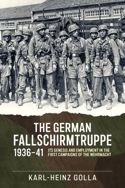 The German Fallschirmtruppe 1936-41 - Karl-Heinz Golla