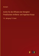 Cover-Bild zum Titel 'Archiv für die Offiziere der Königlich Preußischen Artillerie- und Ingenieur-Korps' von 'Anonym'