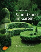 Cover-Bild zum Titel 'Schnittkunst im Garten' von 'Jake Hobson'