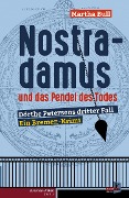 Cover-Bild zum Titel 'Nostradamus und das Pendel des Todes' von 'Martha Bull'
