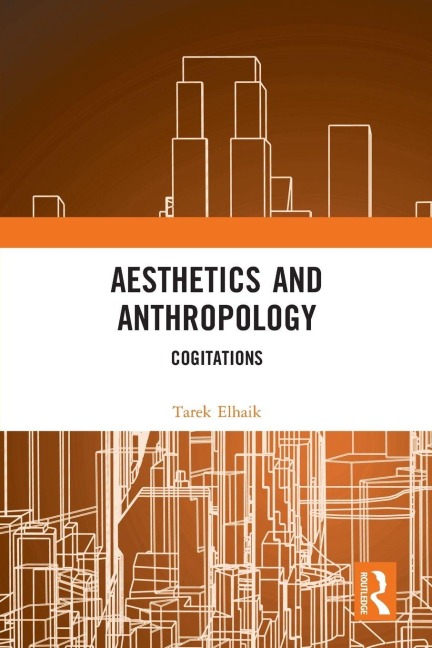 Aesthetics and Anthropology - Tarek Elhaik