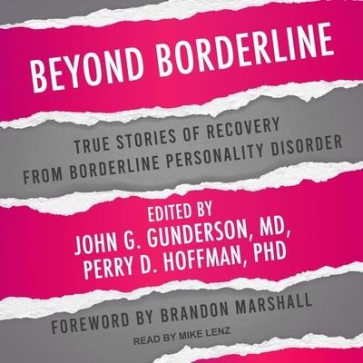 Beyond Borderline: True Stories of Recovery from Borderline Personality Disorder - John G. Gunderson