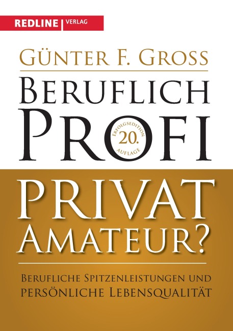Beruflich Profi, privat Amateur? - Günter F. Gross