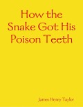 Cover-Bild zum Titel 'How the Snake Got His Poison Teeth' von 'James Henry Taylor'