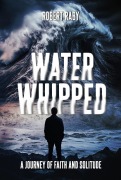 Cover-Bild zum Titel 'Water Whipped' von 'Robert Raby'