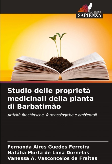 Studio delle proprietà medicinali della pianta di Barbatimão - Fernanda Aires Guedes Ferreira, Natália Murta de Lima Dornelas, Vanessa A. Vasconcelos de Freitas