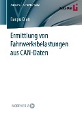 Cover-Bild zum Titel 'Ermittlung von Fahrwerksbelastungen aus CAN-Daten' von 'Baopu Qian'