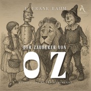 Cover-Bild zum Titel 'Der Zauberer von Oz - Hörbuch Klassiker' von 'Lyman Frank Baum, Hörbuch Klassiker'
