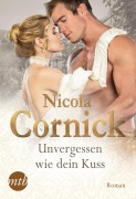 Cover-Bild zum Titel 'Unvergessen wie dein Kuss' von 'Nicola Cornick'