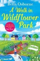 A Walk in Wildflower Park - Bella Osborne