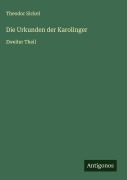 Cover-Bild zum Titel 'Die Urkunden der Karolinger' von 'Theodor Sickel'