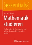 Cover-Bild zum Titel 'Mathematik studieren' von 'Joachim Hilgert'