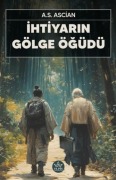 Cover-Bild zum Titel 'Ihtiyarin Gölge Ögüdü' von 'A. S. Ascian'
