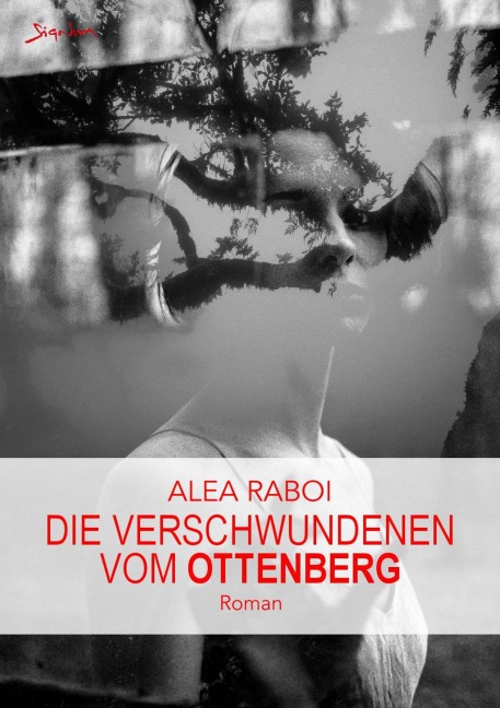 DIE VERSCHWUNDENEN VOM OTTENBERG - Alea Raboi