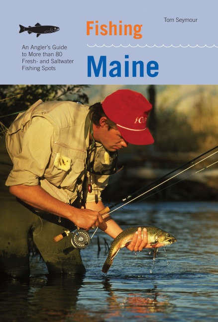 Fishing Maine - Tom Seymour