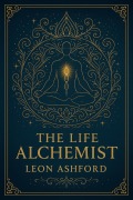 Cover-Bild zum Titel 'The Life Alchemist' von 'Leon Ashford'