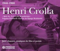 Cover-Bild zum Titel 'Jazz,Chanson,Musiques De Film Et Po'sie (1946-19' von 'Henri Crolla'