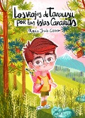 Cover-Bild zum Titel 'Los viajes de Tanausú por las Islas Canarias' von 'Maria Jesus Cano'