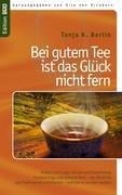 Bei gutem Tee ist das Glück nicht fern - Tanja K. Berlin