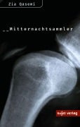 Cover-Bild zum Titel 'Mitternachtssammler' von 'Zia Qasemi'