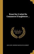 Cover-Bild zum Titel 'Essai Sur L'eétat Du Commerce D'angleterre ...' von 'John Cary, Georges-Marie Butel-Dumont'