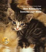 Cover-Bild zum Titel 'Ein Kätzchen kommt zur Welt' von 'Heiderose Fischer-Nagel, Andreas Fischer-Nagel'
