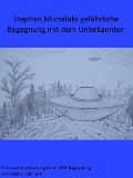Cover-Bild zum Titel 'Stephen Michalaks gefährliche Begegnung mit dem Unbekannten' von 'Mattis Lühmann'