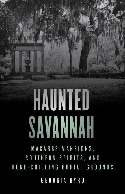 Haunted Savannah - Georgia Byrd