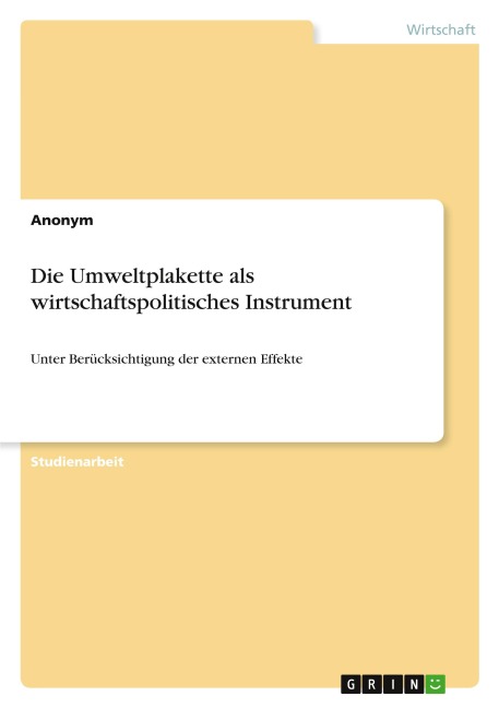 Die Umweltplakette als wirtschaftspolitisches Instrument - Anonymous
