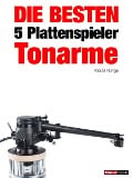 Cover-Bild zum Titel 'Die besten 5 Plattenspieler-Tonarme' von 'Tobias Runge, Thomas Schmidt, Holger Barske'