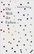 Cover-Bild zum Titel 'Die Welt der Farben' von 'Kassia St Clair'